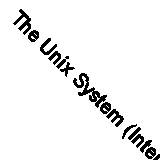 The Unix System (International Computer Science Series) By S.R. Bourne